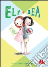 Ely + Bea. E-book. Formato EPUB Ely + Bea. E-book. Formato EPUB