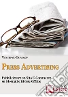 Press advertising. Come pubblicizzare un sito e-commerce su giornali e riviste offline. E-book. Formato PDF Press advertising. Come pubblicizzare un sito e-commerce su giornali e riviste offline. E-book. Formato PDF