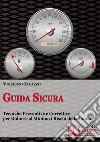Guida sicura. Tecniche preventive e correttive per ridurre al minimo i rischi della guida. E-book. Formato EPUB Guida sicura. Tecniche preventive e correttive per ridurre al minimo i rischi della guida. E-book. Formato EPUB