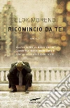 Ricomincio da te. E-book. Formato PDF Ricomincio da te. E-book. Formato PDF