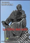 La città del sole. E-book. Formato PDF La città del sole. E-book. Formato PDF
