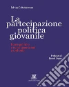 La partecipazione politica giovanile. Nuove politiche e nuove generazioni a confronto. E-book. Formato Mobipocket La partecipazione politica giovanile. Nuove politiche e nuove generazioni a confronto. E-book. Formato Mobipocket