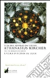 Vita del Reverendo Padre Athanasius Kircher. E-book. Formato EPUB Vita del Reverendo Padre Athanasius Kircher. E-book. Formato EPUB