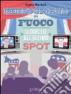 Mezzogiorno di fuoco. Il duello all'ultimo spot. E-book. Formato EPUB Mezzogiorno di fuoco. Il duello all'ultimo spot. E-book. Formato EPUB
