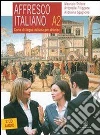 Affresco italiano A2. Corso di lingua italiana per stranieri. Con 2 CD Audio Affresco italiano A2. Corso di lingua italiana per stranieri. Con 2 CD Audio