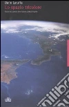 Lo Spazio tricolore. Storie di uomini che hanno visto le stelle Lo Spazio tricolore. Storie di uomini che hanno visto le stelle