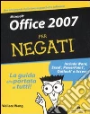 Microsoft Office 2007 per negati Microsoft Office 2007 per negati