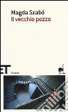 Il vecchio pozzo Il vecchio pozzo