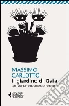Il giardino di Gaia. Con l'adattamento di Sergio Ferrentino Il giardino di Gaia. Con l'adattamento di Sergio Ferrentino
