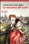 La meccanica del cuore La meccanica del cuore