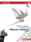 Metodi e fantasia. Narrativa-Poesia e teatro. Antologia per il biennio Metodi e fantasia. Narrativa-Poesia e teatro. Antologia per il biennio