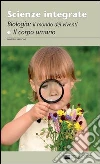 SCIENZE INTEGRATE. BIOLOGIA E CORPO UMANO (LM LIBRO MISTO) SCIENZE INTEGRATE. BIOLOGIA E CORPO UMANO (LM LIBRO MISTO)