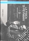 La fisica di Feynman (3) La fisica di Feynman (3)