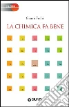 La chimica fa bene La chimica fa bene