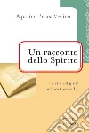Un racconto dello Spirito. La vita religiosa nel post-concilio Un racconto dello Spirito. La vita religiosa nel post-concilio