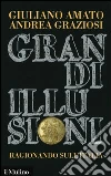 Grandi illusioni. Ragionando sull'Italia Grandi illusioni. Ragionando sull'Italia