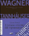 Tannhauser. L'umano atterrito dal soprannaturale Tannhauser. L'umano atterrito dal soprannaturale