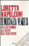 Democrazia vendesi. Dalla crisi economica alla politica delle schede bianche Democrazia vendesi. Dalla crisi economica alla politica delle schede bianche