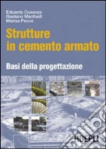 Strutture in cemento armato. Basi della progettazione libro