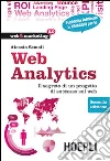 Web analytics. Il segreto di un progetto di successo sul web Web analytics. Il segreto di un progetto di successo sul web