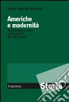 Americhe e modernità. Un itinerario fra storia e storiografia dal 1492 ad oggi Americhe e modernità. Un itinerario fra storia e storiografia dal 1492 ad oggi