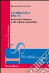 Criminalistica forense. Protocolli e tecniche delle indagini scientifiche Criminalistica forense. Protocolli e tecniche delle indagini scientifiche