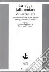 La legge fallimentare commentata. Linee interpretative e profili operativi dopo gli interventi di riforma La legge fallimentare commentata. Linee interpretative e profili operativi dopo gli interventi di riforma