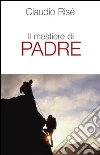 Il mestiere di padre Il mestiere di padre