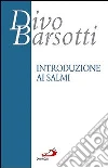 Introduzione ai salmi Introduzione ai salmi