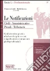 Le notificazioni. Civili. Amministrative. Penali. Tributarie. Con CD-ROM Le notificazioni. Civili. Amministrative. Penali. Tributarie. Con CD-ROM