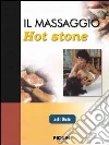 Il massaggio hot stone. Un approccio tridimensionale Il massaggio hot stone. Un approccio tridimensionale
