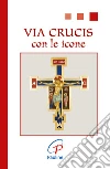 Via crucis. Con le icone Via crucis. Con le icone