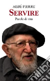 Servire. Parole di vita Servire. Parole di vita