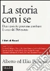 La storia con i se. Dieci casi che potevano cambiare il corso del Novecento La storia con i se. Dieci casi che potevano cambiare il corso del Novecento