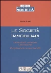 Le società immobiliari. Caratteristiche, costituzione e funzionamento. Disciplina fiscale in vigore dal 2006 Le società immobiliari. Caratteristiche, costituzione e funzionamento. Disciplina fiscale in vigore dal 2006