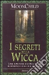 I segreti della Wicca I segreti della Wicca