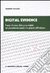 Digital evidence. I mezzi di ricerca della prova digitale nel procedimento penale e le garanzie dell'indagato Digital evidence. I mezzi di ricerca della prova digitale nel procedimento penale e le garanzie dell'indagato
