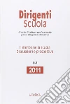 Dirigenti scuola. Annunario 2011. Il merito nella scuola. Discussioni e prospettive libro