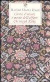 Canto d'amore e morte dell'alfiere Christoph Rilke. Testo tedesco a fronte Canto d'amore e morte dell'alfiere Christoph Rilke. Testo tedesco a fronte