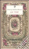 Le Rose. Testo francese a fronte Le Rose. Testo francese a fronte