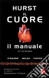 Hurst. Il cuore. Manuale Hurst. Il cuore. Manuale