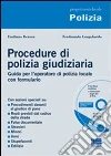 Procedure di polizia giudiziaria. Guida per l'operatore di polizia locale con formulario. Con CD-ROM Procedure di polizia giudiziaria. Guida per l'operatore di polizia locale con formulario. Con CD-ROM