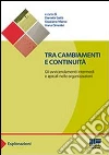 Tra cambiamenti e continuità Tra cambiamenti e continuità