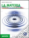 Proprietà fisiche e chimiche della materia. Per le Scuole superiori (1) Proprietà fisiche e chimiche della materia. Per le Scuole superiori (1)