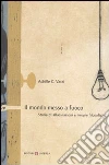 Il Mondo messo a fuoco. Storie di allucinazioni e miopie filosofiche libro
