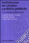 Soddisfazione del cittadino e politiche pubbliche. La raccolta differenziata a Napoli Soddisfazione del cittadino e politiche pubbliche. La raccolta differenziata a Napoli