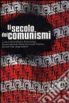 Il secolo dei comunismi Il secolo dei comunismi