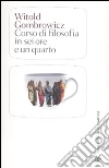 Corso di filosofia in sei ore e un quarto Corso di filosofia in sei ore e un quarto