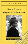 Maigret e l'informatore Maigret e l'informatore