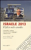 Israele 2013. Il falco sotto assedio Israele 2013. Il falco sotto assedio